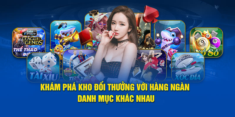 Khám phá kho đổi thưởng với hàng ngàn danh mục khác nhau